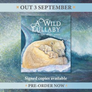 A Wild Lullaby by Jackie Morrie SIGNED